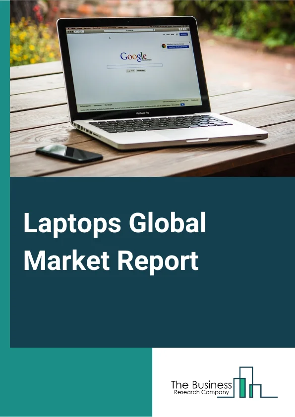 Laptops Global Market Report 2023 – By Product Type (Ultrabook, Netbook, Notebook, Other Types), By EndUse (Personal, Business, Gaming), By Laptop Screen Size (More than 17", 15.0" to 16.9", 13" to 14.9") – Market Size, Trends, And Global Forecast 2023-2032