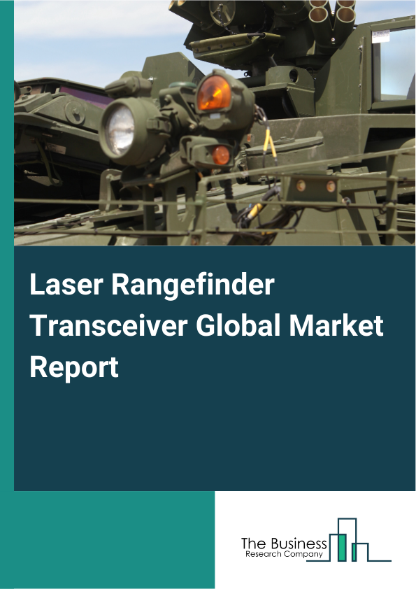 Global Laser Rangefinder Transceiver Market Report 2025