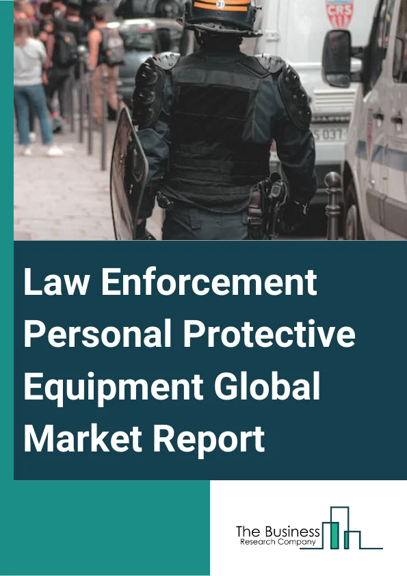 Law Enforcement Personal Protective Equipment Global Market Report 2023 – By Product (Protective Clothing, Respiratory Protection, Eye & Face Protection, Head Protection, Hand Protection), By Technology (IT, Artificial Intelligence, and Big Data, C21, C21SR, C21STAR, C3, C31, C4, and C412, Intelligence System, Personal Equipment, Detection Devices, Surveillance and Other Technologies), By Application (Healthcare, Fire Services, Government Agencies) – Market Size, Trends, And Global Forecast 2023-2032