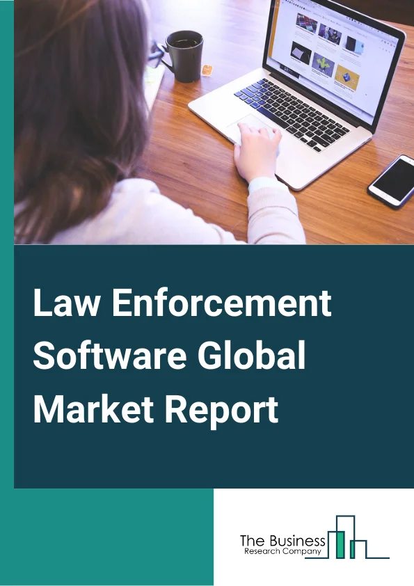 Law Enforcement Software Global Market Report 2024 – By Component( Solutions, Services), By Deployment( Cloud, On-Premises) – Market Size, Trends, And Global Forecast 2024-2033
