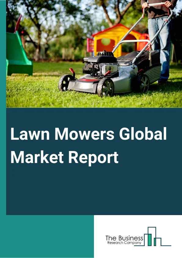 Lawn Mowers Global Market Report 2023
