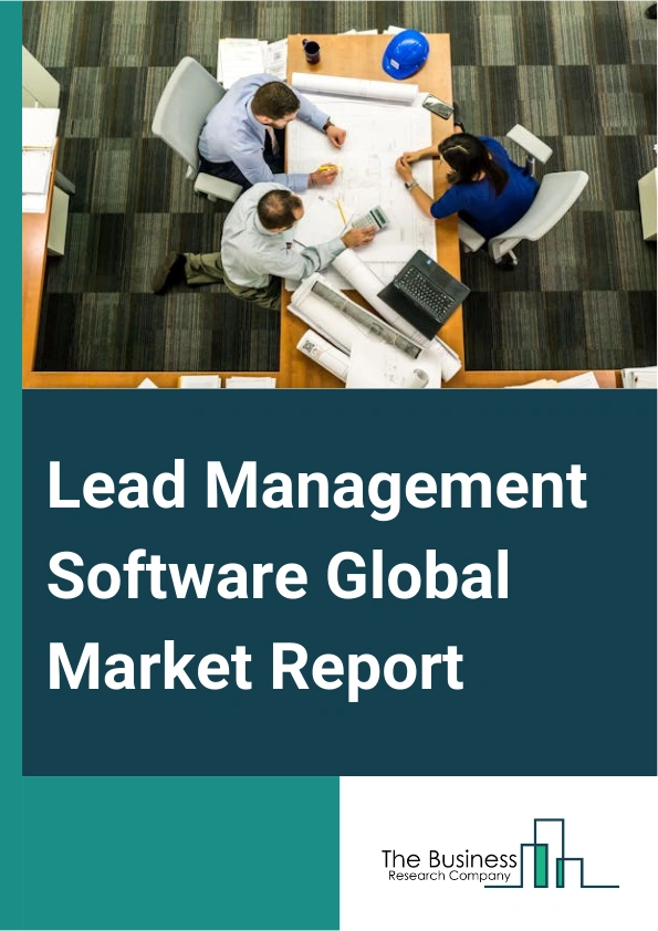 Global Lead Management Software Market Report 2025