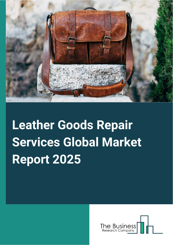 Global Leather Goods Repair Services Market Report 2025