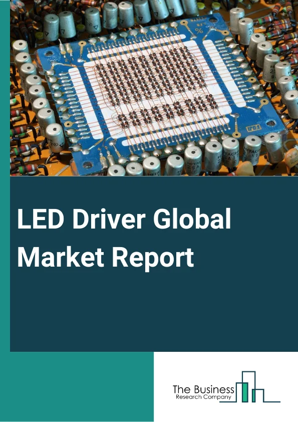 LED Driver Global Market Report 2024 – By Supply Type (Constant Current, Constant Voltage), By Luminaire Type (Decorative Lamps, Integral LED Modules, Reflectors, T Lamps, Type A Lamp), By Application (Automotive, Consumer Electronics, Lighting Outdoor Display), By End User (Residential Lighting, Outdoor and Traffic Lighting, Industrial Lighting, Commercial Lighting, Other End Users) – Market Size, Trends, And Global Forecast 2024-2033