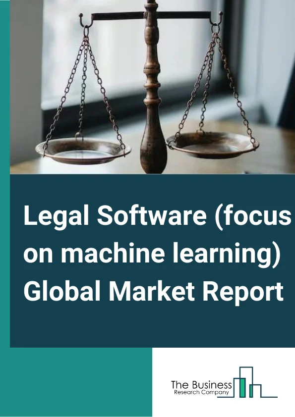 Legal Software focus on machine learning Global Market Report 2023 – By Application (Ediscovery, Legal Research), By Deployment Mode (Cloud, Onpremises), By Technology (Machine Learning And Deep Learning, Natural Language Processing), By End User (Corporate Legal Departments, Law Firms) – Market Size, Trends, And Global Forecast 2023-2032
