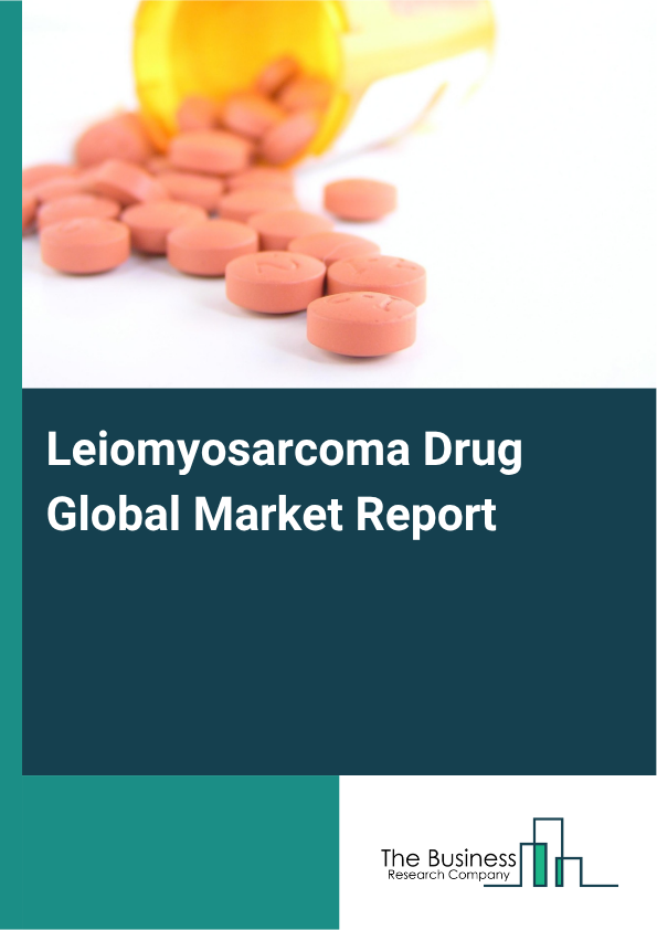 Global Leiomyosarcoma Drug Market Report 2025