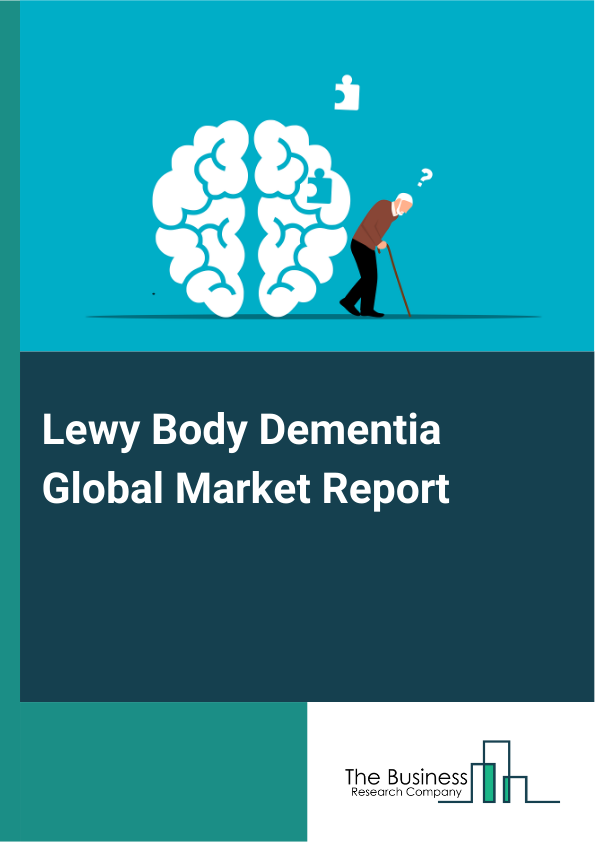 Global Lewy Body Dementia Market Report 2025
