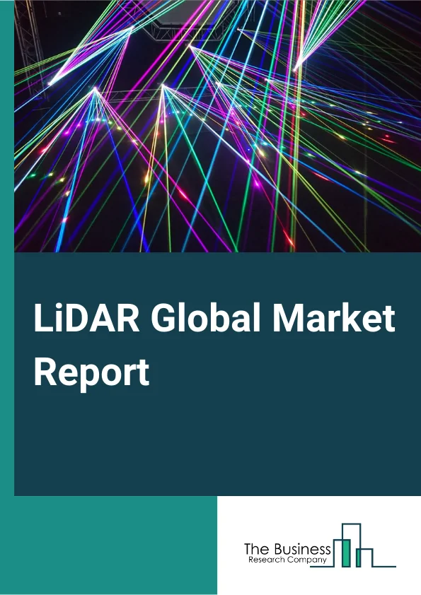 LiDAR Global Market Report 2023 – By Component (Laser Scanner, Navigation and Positioning Systems, Other Components), By Type (Terrestrial, Aerial, Mobile), By Technology (2D, 3D, 4D), By Applications (Mapping and Cartography, ADAS (Advanced Driver-Assistance System), Environment, Exploration and Detection, Other Applications), By End User (Defense and Aerospace, Civil Engineering, Archaeology, Forestry and Agriculture, Mining, Transportation) – Market Size, Trends, And Global Forecast 2023-2032