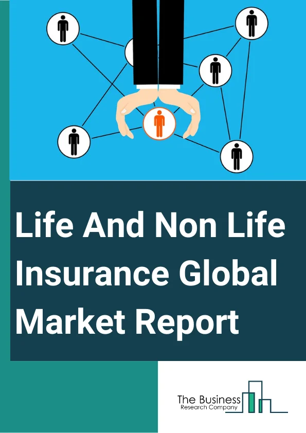 Life And Non-Life Insurance Global Market Report 2023