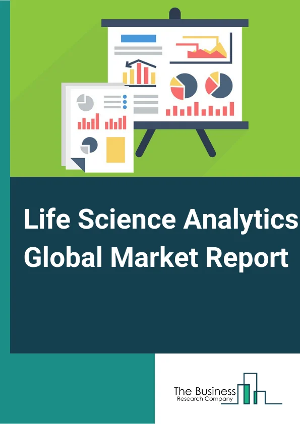 Life Science Analytics Global Market Report 2025 – By Type (Descriptive Analytics, Predictive Analytics, Prescriptive Analytics), By Component (Software, Services), By Deployment (On-Demand, On-Premises), By Application (Research and Development, Preclinical Trials, Clinical Trials, Sales and Marketing, Regulatory Compliance, Supply Chain Optimization, Pharmacovigilance ), By End User (Medical Device, Pharmaceutical, Biotechnology, Other End Users) – Market Size, Trends, And Global Forecast 2025-2034