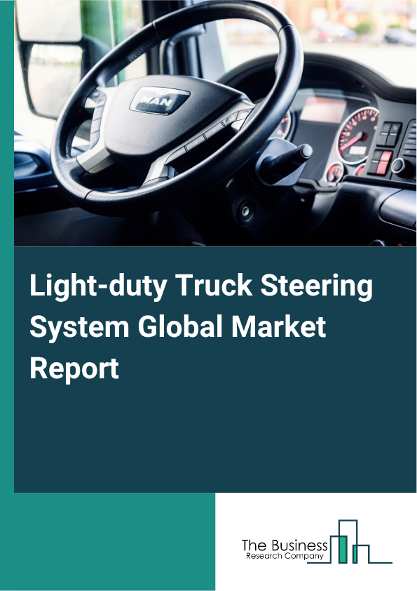 Light-duty Truck Steering System Market Size and growth rate 2025 to 2029: Graph