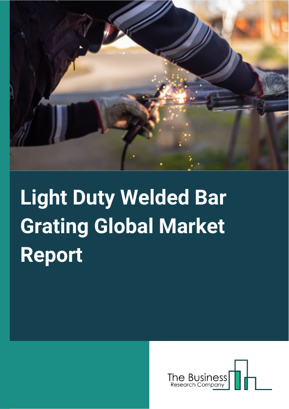 Global Light Duty Welded Bar Grating Market Report 2025