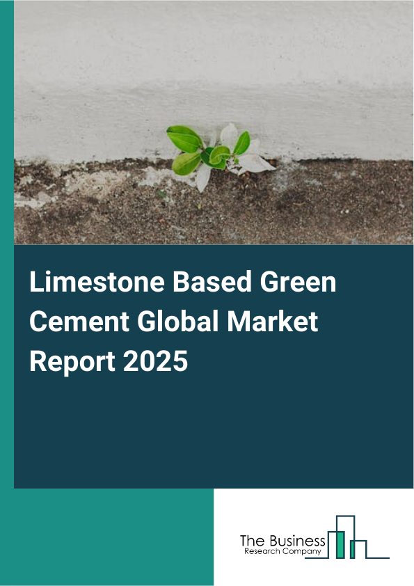 Global Limestone Based Green Cement Market Report 2025