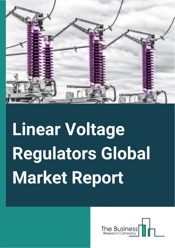 Global Linear Voltage Regulators Market Report 2025