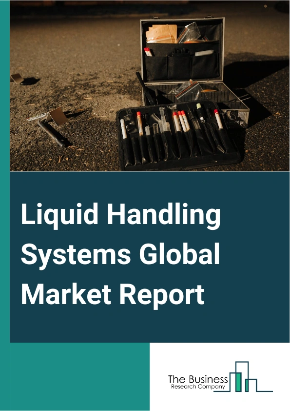 Global Liquid Handling Systems Market Report 2025