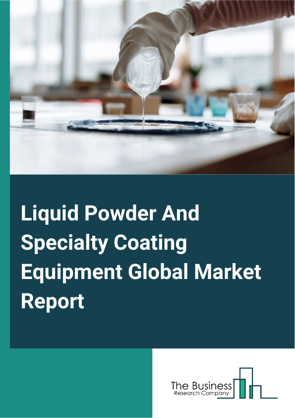 Global Liquid Powder And Specialty Coating Equipment Market Report 2025