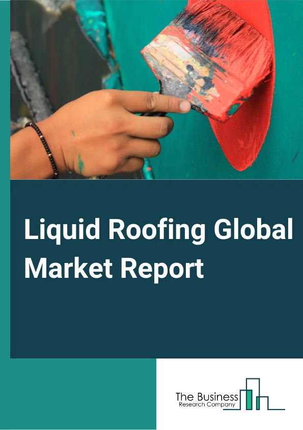 Liquid Roofing Global Market Report 2023 – By Type (Polyurethane Coatings, Acrylic Coatings, PU Acrylic Hybrids, Bituminous Coatings, Silicone Coatings, Modified Silane Polymer, EPDM Rubbers, Elastomeric Membranes, Cementitious Membranes, Epoxy Coatings), By Application (Flat Roof, Pitched Roof, Domed Roof, Other Applications), By End-Use (Residential Buildings, Industrial Facilities, Commercial Buildings, Public Infrastructure) – Market Size, Trends, And Global Forecast 2023-2032