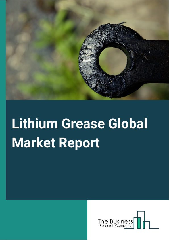Global Lithium Grease Market Report 2025