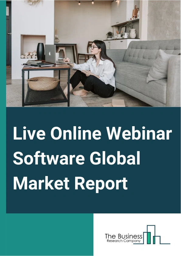Live Online Webinar Software Global Market Report 2025 – By Type (Cloud-Based, On-Premises), By Deployment Model (Subscription-Based, Ownership-Based), By Application (Personal, Business), By End-User (Education, Healthcare, Government, Banking, Financial Services, And Insurance (BFSI), Retail) – Market Size, Trends, And Global Forecast 2025-2034