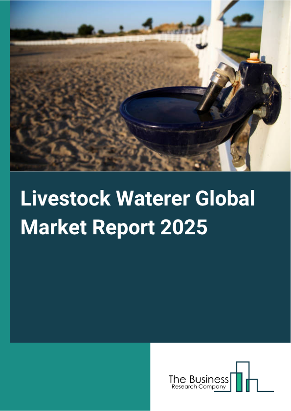 Global Livestock Waterer Market Report 2025