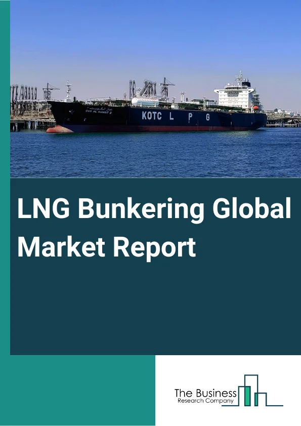 LNG Bunkering Global Market Report 2023