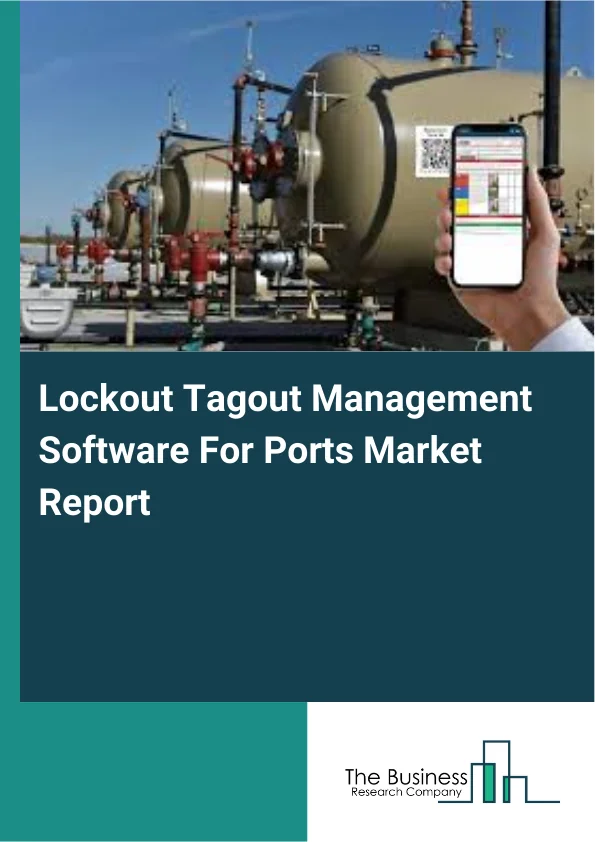 Lockout Tagout Management Software For Ports Market Report Infographic Image