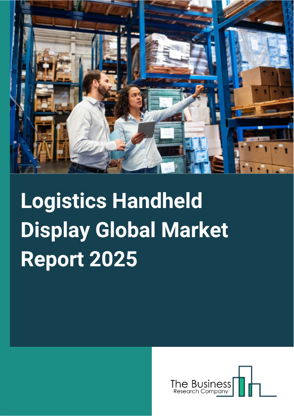 Logistics Handheld Display Market Report Infographic Image
