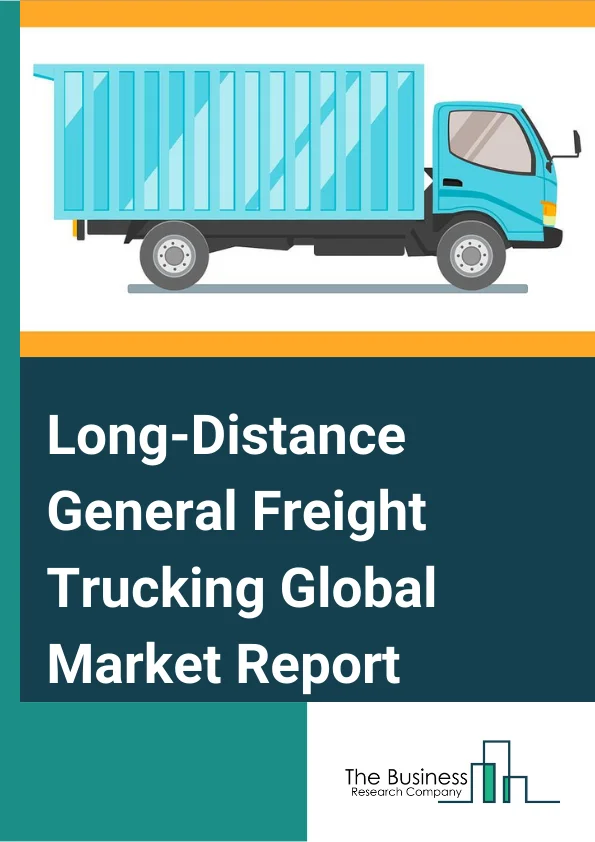 Long Distance General Freight Trucking Global Market Report 2023 – By Services (Truckload Carriers, Lessthantruckload Carriers, Other Transportation Services), By Activities (General longdistance truckload transit, General longdistance lessthantruckload transit, Logistics planning, Container trucking longdistance, Motor freight trucking longdistance), By Application (Oil & Gas, Industrial & Manufacturing, Energy & Mining, Food & Beverages, Pharmaceuticals & Healthcare, Other Applications), By Size (Heavy Trucks, Medium Trucks, Light Trucks) – Market Size, Trends, And Global Forecast 2023-2032