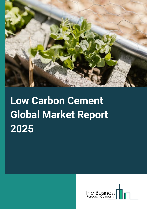 Global Low Carbon Cement Market Report 2025