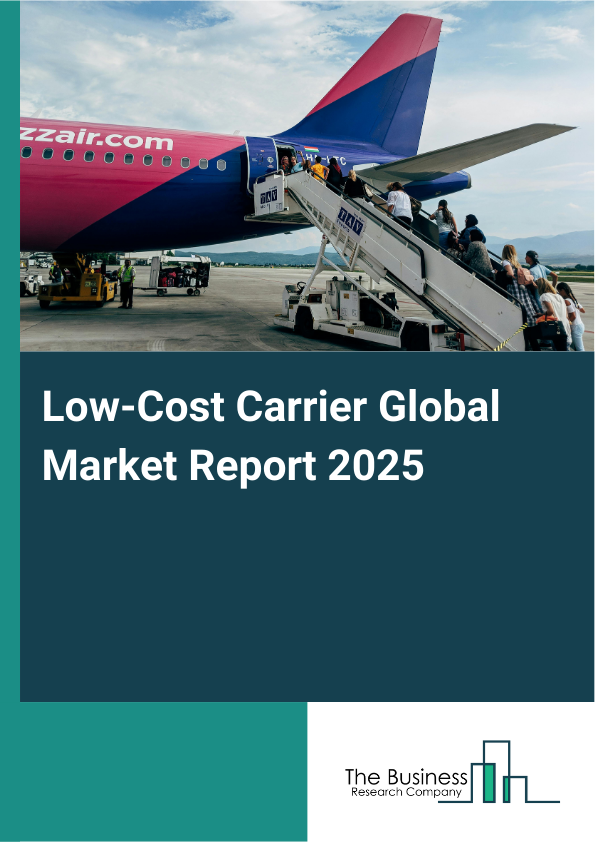 Global Low-Cost Carrier Market Report 2025