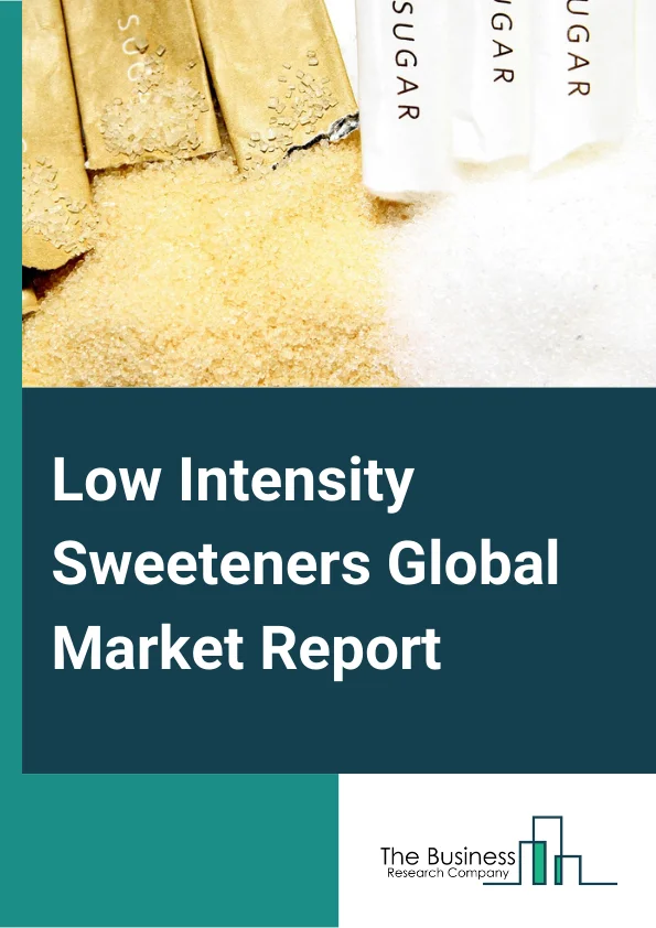 Low Intensity Sweeteners Global Market Report 2023 – By Type (D-Tagatose, Sorbitol, Maltitol, Xylitol, Mannitol, Erythritol, Allulose), By Form (Dry, Liquid), By Application (Food, Beverages, Pharmaceutical And Personal Care Products) – Market Size, Trends, And Global Forecast 2023-2032