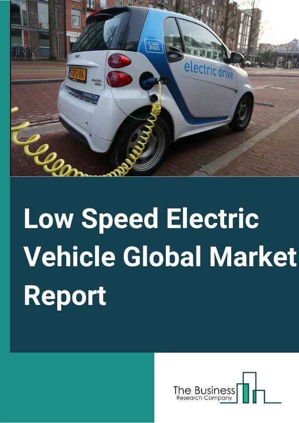Low Speed Electric Vehicle Global Market Report 2023 – By Vehicle Type (Electric Golf Cart, Electric Personal Utility Vehicle, Electric Low Speed Off Road Vehicle, Electric Low Speed Heavy Duty Vehicle), By Battery (Lithium Ion Battery LSEV, Lead Acid Battery LSEV, Other Batteries), By Voltage (24V, 36V, 48V, 60V, 72V), By Application (Personal Use, Commercial Use, Public Utilities), By End User (Golf Courses, Hotels and Resorts, Tourist Destinations, Airports, Residential and Commercial Premises, Other End Users) – Market Size, Trends, And Global Forecast 2023-2032