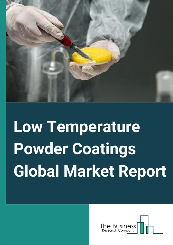 Low Temperature Powder Coatings Global Market Report 2024 – By Resin (Acrylic, Polyurethane, Polyester & Polyester Hybrids, Epoxy & Epoxy Hybrids, Other Resins), By Substrate Type (Non-Metal, Metal), By End-Use Industry (Furniture, Appliances, Automotive, Architectural, Retail, Electronics, Medical, Other End-Use Industries) – Market Size, Trends, And Global Forecast 2024-2033