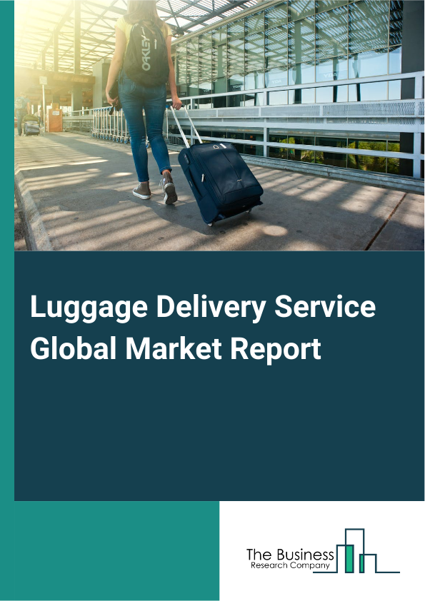 Global Luggage Delivery Service Market Report 2025