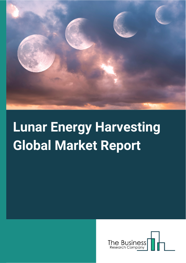 Global Lunar Energy Harvesting Market Report 2025