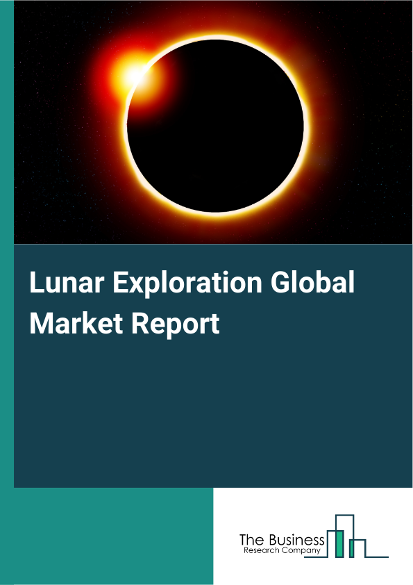 Global Lunar Exploration Market Report 2025