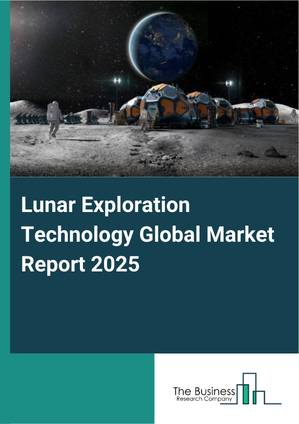 Global Lunar Exploration Technology Market Report 2025