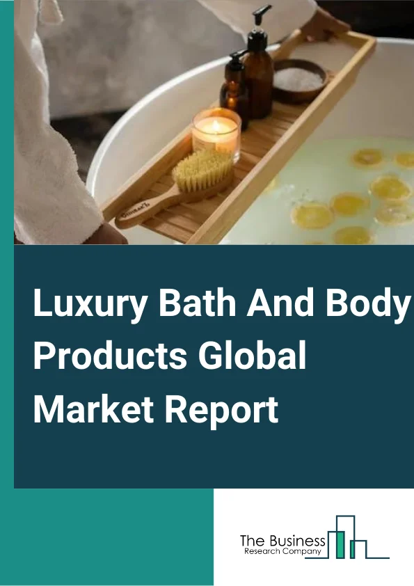 Luxury Bath And Body Products Global Market Report 2024 – By Product (Body Oil, Body Lotions & Creams, Body Washes, Other Products), By Distribution Channel (Online, Offline) – Market Size, Trends, And Global Forecast 2024-2033