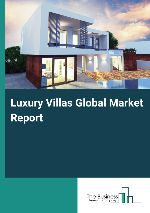Global Luxury Villas Market Report 2025