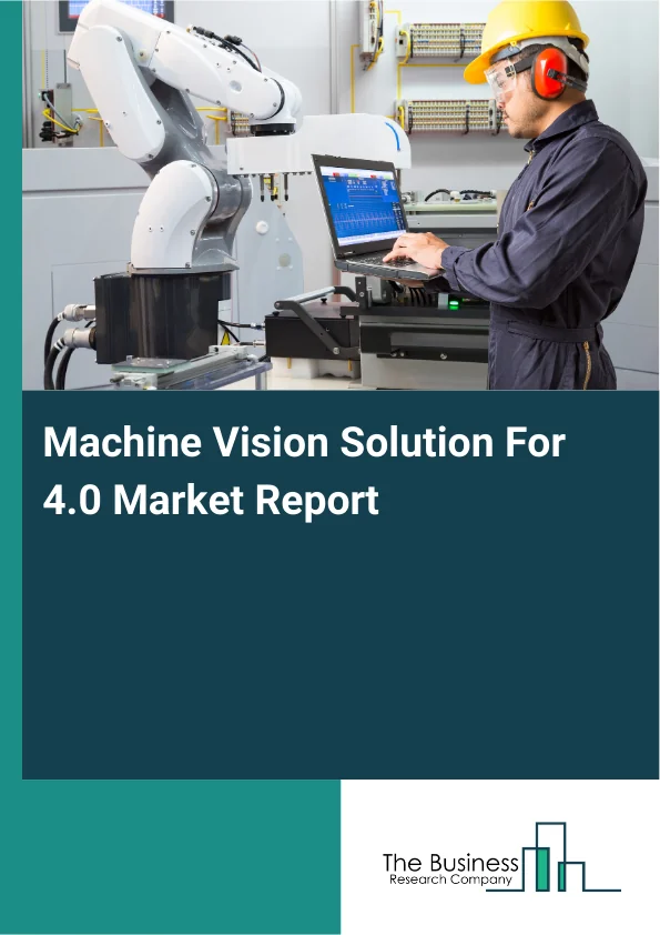 Machine Vision Solution For 4.0 Market Report Infographic Image