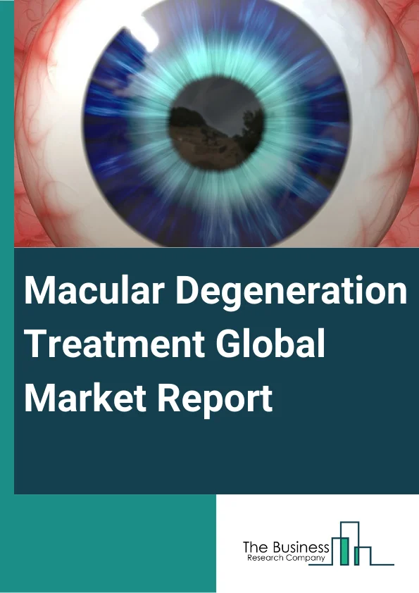 Macular Degeneration Treatment Global Market Report 2024 – By Stage of Disease (Early-Stage AMD, Intermediate AMD, Late-Stage AMD), By End User (Ambulatory Surgical Centers, Ophthalmic Clinics, Hospitals), By Route of Administration (Oral, Injectable, Other Route of Administration), By Types (Wet Macular Degeneration, Dry Macular Degeneration) – Market Size, Trends, And Global Forecast 2024-2033