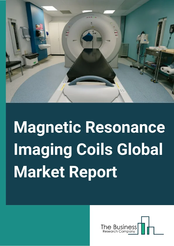 Magnetic Resonance Imaging Coils Global Market Report 2023 – By Type (Radiofrequency Coil, Gradient Coil), By Application (Neurology, Cardiovascular, Spine and Musculoskeletal, Pediatric, Breast, Abdominal, Other Applications), By End-User (Hospitals, Diagnostic Imaging Centers, Other End Users) – Market Size, Trends, And Global Forecast 2023-2032