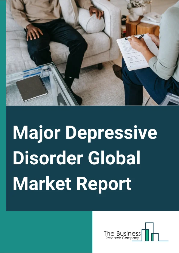 Major Depressive Disorder Global Market Report 2024 