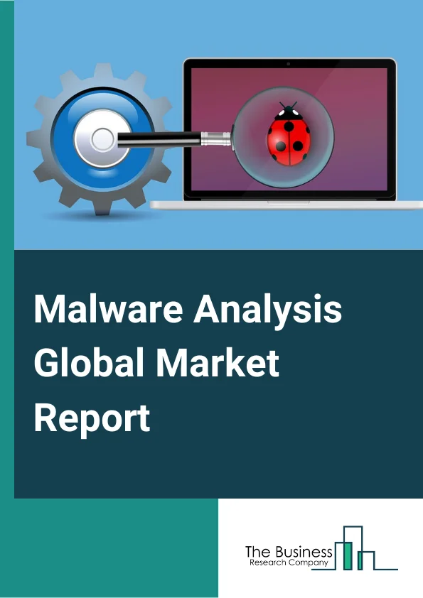 Malware Analysis Global Market Report 2025 – By Component (Solution, Service), By Deployment Model (On-Premises, Cloud-Based), By Organization Size (Large Enterprises, Small Medium Enterprise), By Industry Vertical (Aerospace And Defense, BFSI, Public Sector, Retail, Healthcare, IT And Telecom, Energy And Utilities, Manufacturing, Other Industries) – Market Size, Trends, And Global Forecast 2025-2034