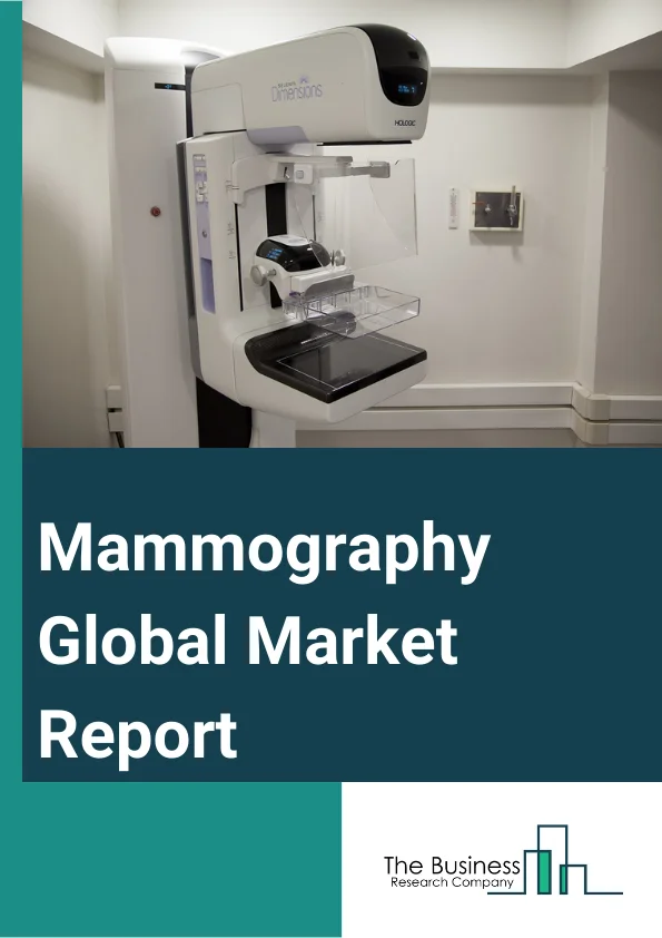 Mammography Global Market Report 2024 – By Product (Film Screen Systems, Digital Systems, Analog Systems, Biopsy Systems, 3D Systems, Other Products), By Modality (Portable Mammography Systems, Non-Portable Mammography Systems), By Technology (Breast Tomosynthesis, CAD Mammography, Digital Mammography), By Application (Diagnostic Screening, Advance Imaging, Clinical Review), By End-User (Hospitals, Specialty Clinics, Diagnosis Centers, Other End-Users) – Market Size, Trends, And Global Forecast 2024-2033