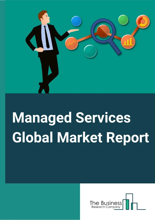 Managed Services Global Market Report 2024 – By Service Type (Managed Security Services, Managed Network Services, Managed Data Center And IT Infrastructure Services, Managed Communication And Collaboration Services, Managed Mobility Services, Managed Information Services, Other Service Types), By Deployment model (Cloud, On-Premises), By Organizational Sizes (Large Enterprises, Small And Medium-sized Enterprises (SMEs)), By Application (BFSI, IT And Telecom, Retail And Consumer Goods, Manufacturing, Government, Healthcare And Life Sciences, Energy And Utilities, Media And Entertainment, Other Applications) – Market Size, Trends, And Global Forecast 2024-2033