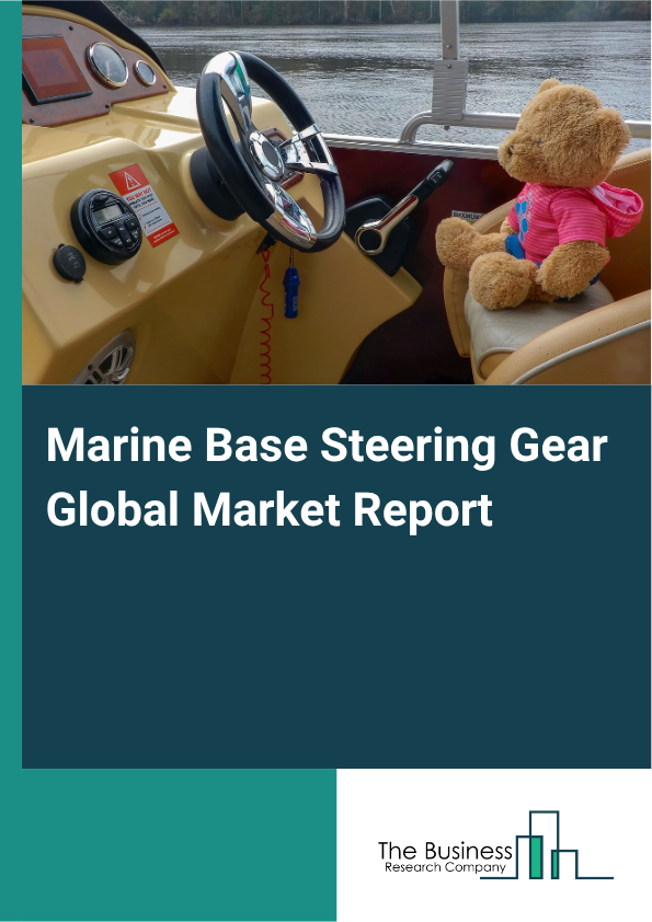Marine Base Steering Gear Market Size and growth rate 2025 to 2029: Graph