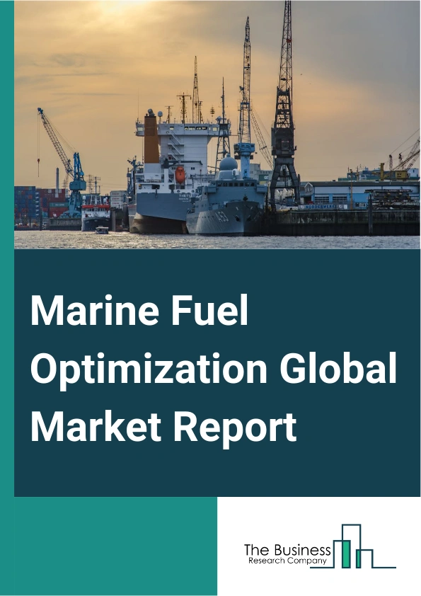 Global Marine Fuel Optimization Market Report 2025