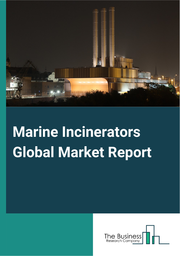 Global Marine Incinerators Market Report 2025