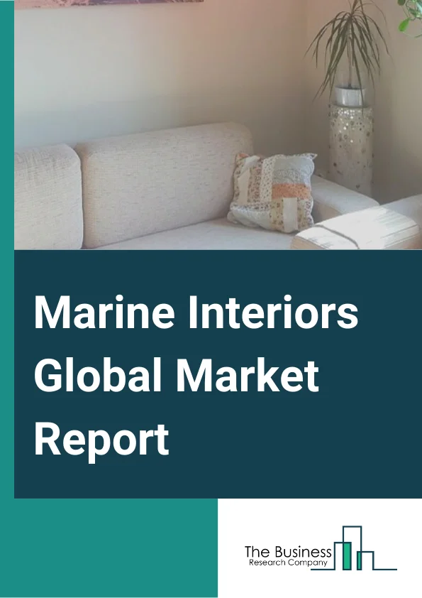 Marine Interiors Global Market Report 2023